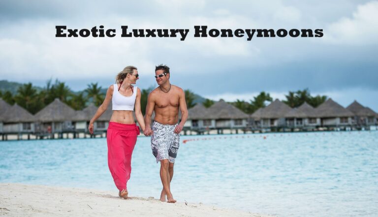 Exotic Luxury Honeymoons