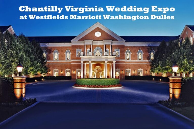 Chantilly Virginia Wedding Expo at Westfields Marriott Washington Dulles